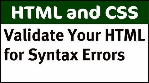 Validate Your HTML for Syntax Errors