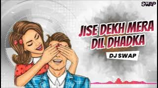 Jise Dekh Mera Dil Dhadka - Dj Swap | Retro Remix