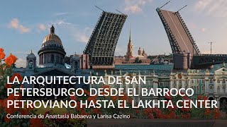 La arquitectura de San Petersburgo – Conferencia de Anastasia Babaeva y Larisa Cazino