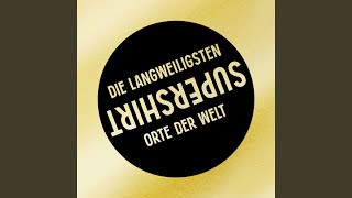 Die langweiligsten Orte der Welt (Single Edit)