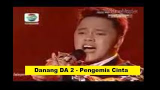 Danang Da2  Pengemis Cinta