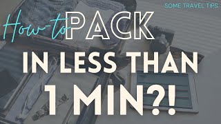 How do I pack my suitcase in less than 1 minute?