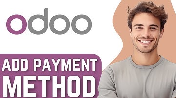 How to Add Payment Method in Odoo - Step by Step Guide