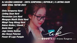 DJ ARJUNA KANGEAN - AKU HANYA PELARIAN X CINTA SEMPURNA HARD X LINTING DAUN HARD NEW 2023
