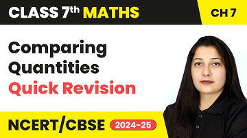 Comparing Quantities - Quick Revision | Class 7 Mathematics Chapter 7 | CBSE 2024-25