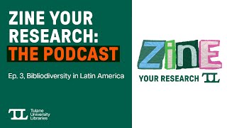 Zine Your Research: The Podcast, Ep.3, Bibliodiversity in Latin America