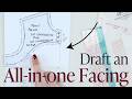 How to Draft an All-in-One Facing | Finish Neckline & Armholes (Pattern Drafting Tutorial)