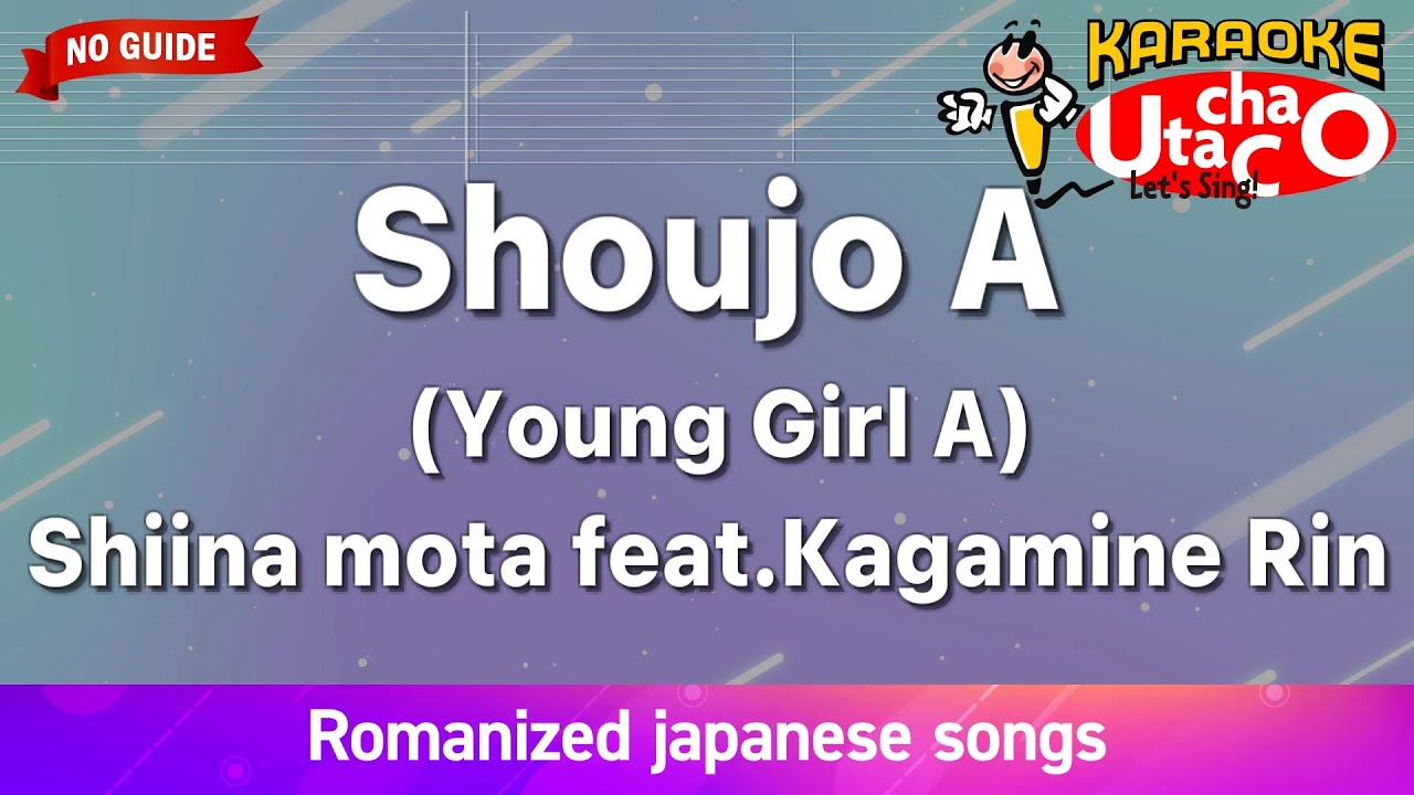 Shoujo A (Young Girl A) – Shiina mota feat.Kagamine Rin (Romaji