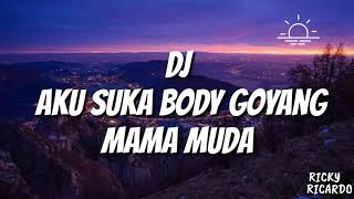 Aku Suka Body Goyang Mama Muda-Official Lyric Song