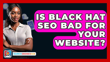 Is Black Hat SEO Bad For Your Website? - SearchEnginesHub.com