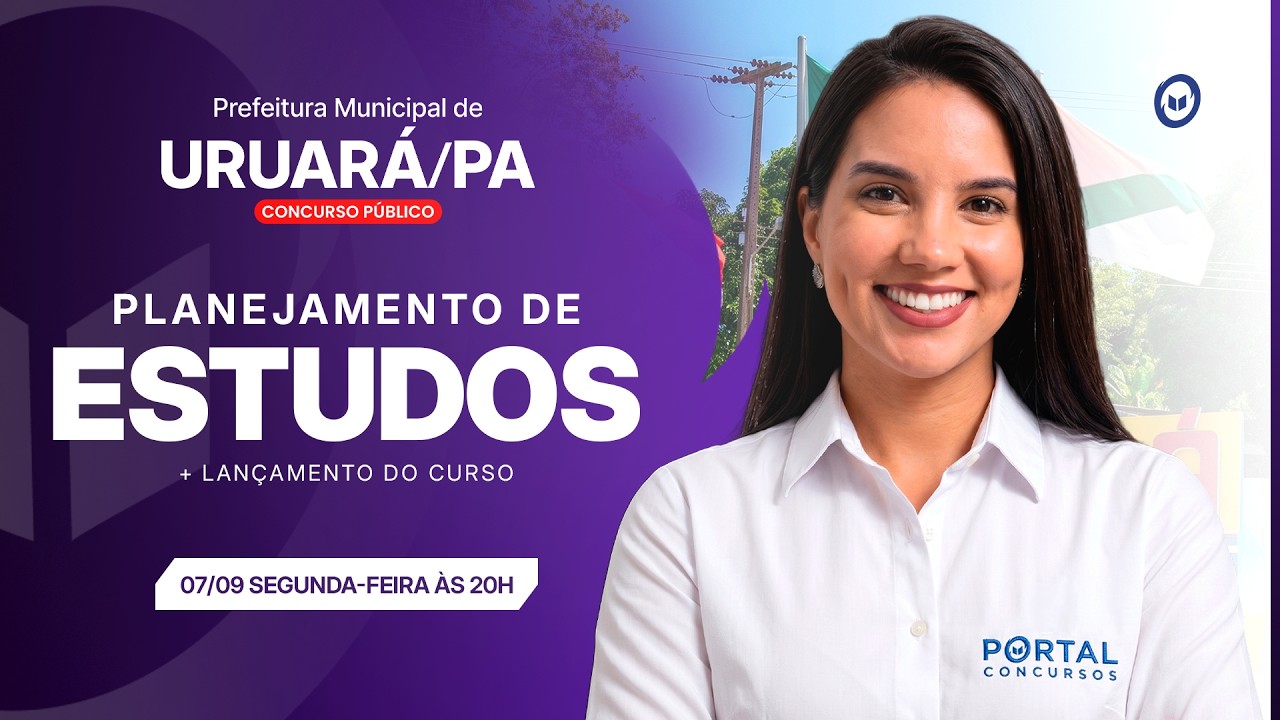 CONCURSO PREF. URUARÁ/PA: PLANEJAMENTO DE ESTUDOS + LANÇAMENTO DO CURSO