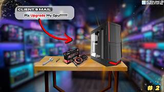 Clients TRUST Me Now?! 😳 | PC Building Simulator 2 | Ep 2