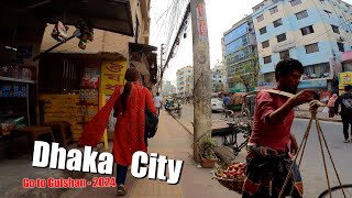 Go To Gulshan By #Walking Show [3K HRD] in May 2024 - Dhaka City Walk