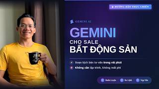 Hướng Dẫn Gemini AI Cho Sale BĐS: Từ Soạn Kịch Bản Đến Chốt Deal