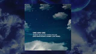 Robert Miles feat Maria Nayler - One & One (Enea Marchesini, Sammy Love Remix)