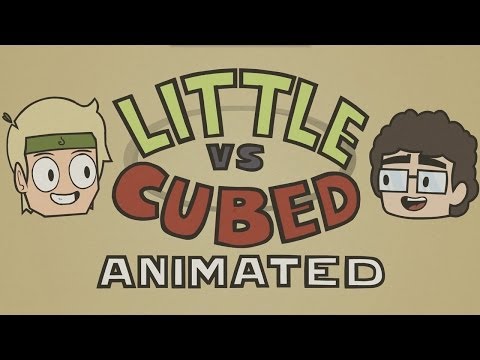 Little versus Cubed ANIMATED - Is That A Sledgehammer?