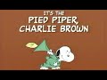 Peanuts commercial for its the pied piper charlie brown from 2000