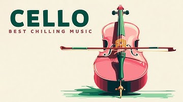 Cello Music | Calm Classical Tunes for Work & Concentration