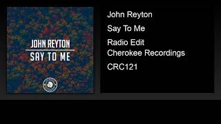 John Reyton - Say To Me (Radio Edit)