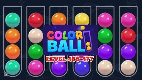 LEVEL 468-477 | Lovely! Color Ball Sort Game #viralvideo #trending