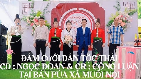 TOÀN CẢNH LỄ VU QUY CD: NGỌC DOAN & CR : CÔNG LUẬN TẠI BẢN PÙA XÃ MUỔI NỌI TỈNH SƠN LA.