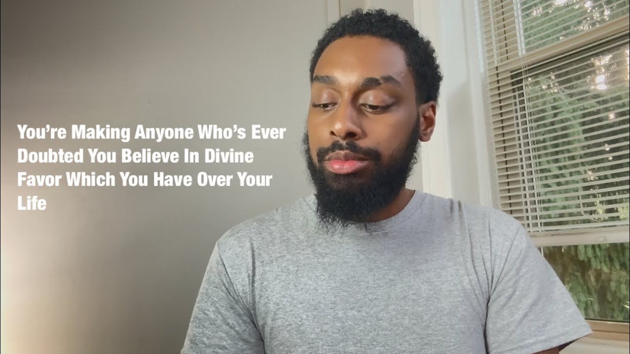 You’re Making Anyone Who’s Ever Doubted You Believe In Divine Favor Which You Have Over Your Life!