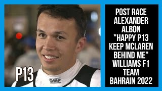 ALEXANDER ALBON HAPPY KEEP MCLAREN BEHIND POST RACE BAHRAIN GP 2022