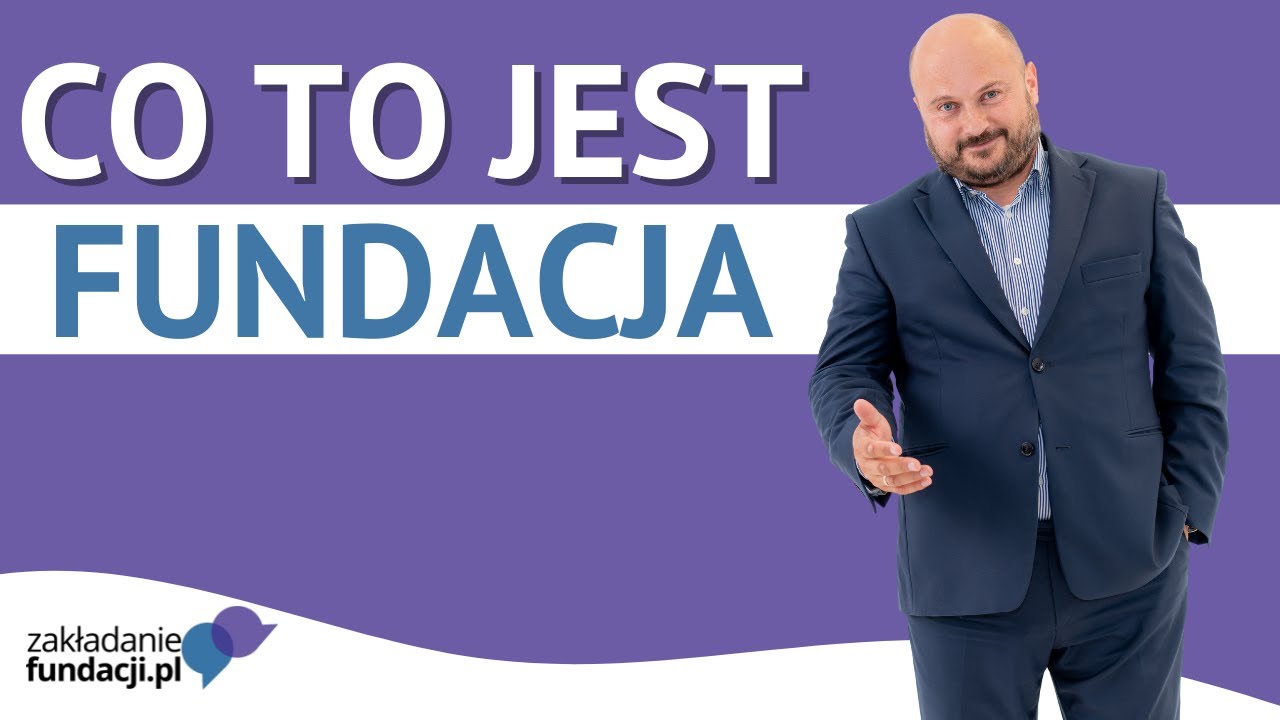 Co to jest fundacja?