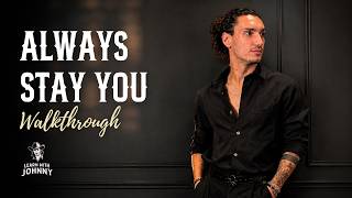 ALWAYS STAY YOU - Walkthrough | Learn with Johnny
