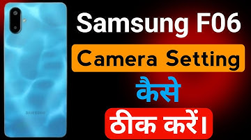 Samsung Galaxy F06 Camera Setting Kare | Samsung F06 5G Mobile Best Camera Setting Kaise Kare