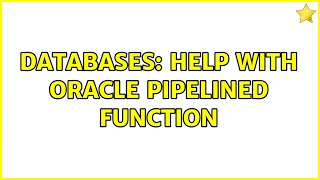 Databases: Help with Oracle Pipelined function