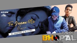 Tu Jaane Na ( Remix ) | Dj Shavers & Dj Kyril | Ajab Prem Ki Ghazab Kahani | Ranbir Kapoor