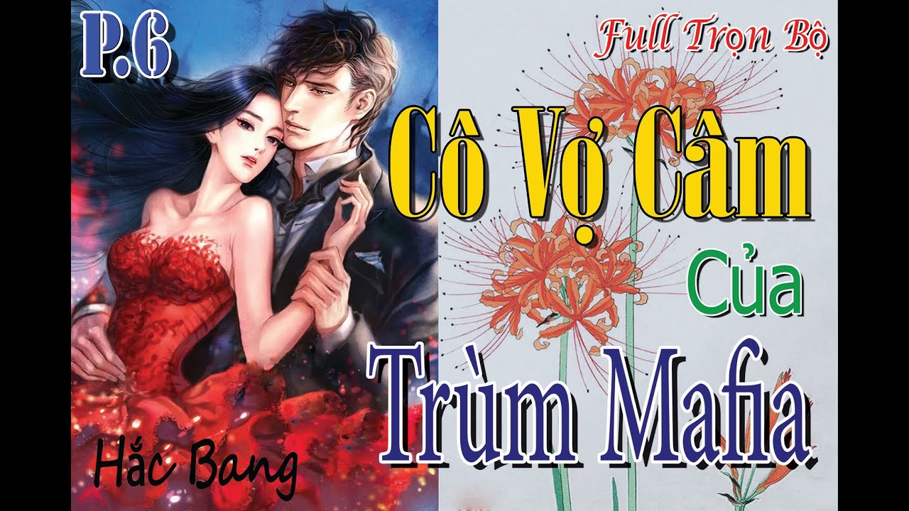Tập 6 - Yêu Đến Trọn Kiếp - CÔ VỢ CÂM CỦA TRÙM MAFIA -... - youtube