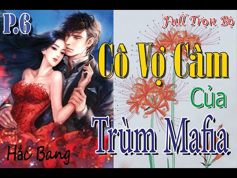 Video Tập 6 - Yêu Đến Trọn Kiếp - CÔ VỢ CÂM CỦA TRÙM MAFIA -... - youtube