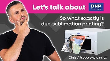 What is Dye-Sub Printing?