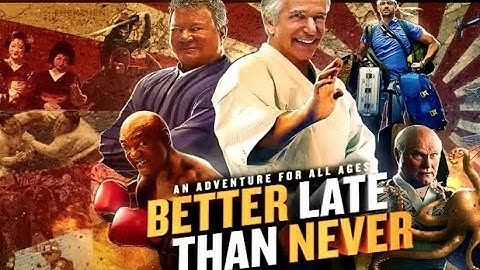 BETTER LATE THAN NEVER S1 - Trailer