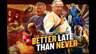 BETTER LATE THAN NEVER S1 - Trailer 