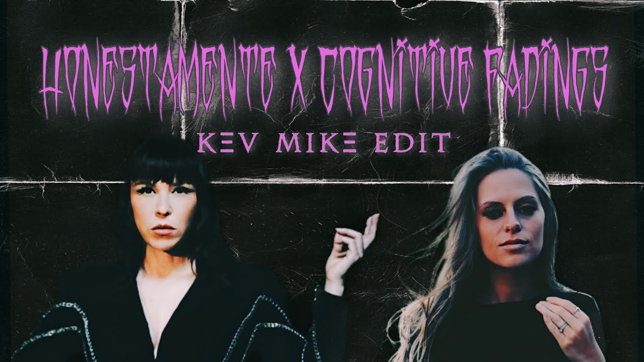 Denisse Guerrero x Nora En Pure - Honestamente x Cognitive Fadings (KEV MIKE Edit)