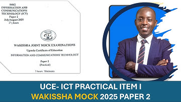 WAKISSHA JULY AUGUST SET 2025 | ICT PAPER TWO ITEM ONE | NEW CURRICULUM