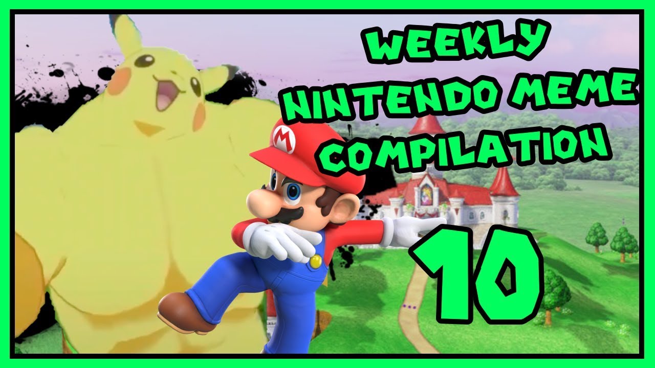 Weekly Nintendo Meme Compilation Vol.10
