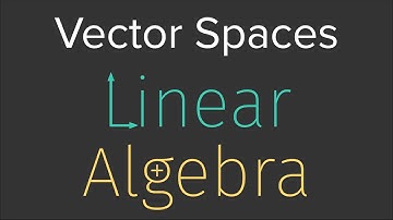 LinAlg 02: Vector Spaces