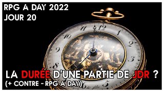 LA DURÉE DE MES JDR | RPG a Day 2022 - Jour 20