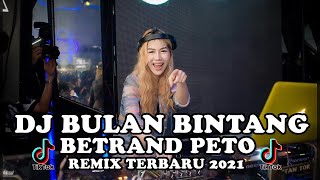 DJ Bulan Bintang - Betrand Peto Remix Terbaru 2020