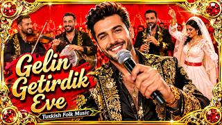 🎉 Geli̇n Geti̇rdi̇k Eve Coşkulu Köy Düğünü Türküsü Turkish Folk 💃