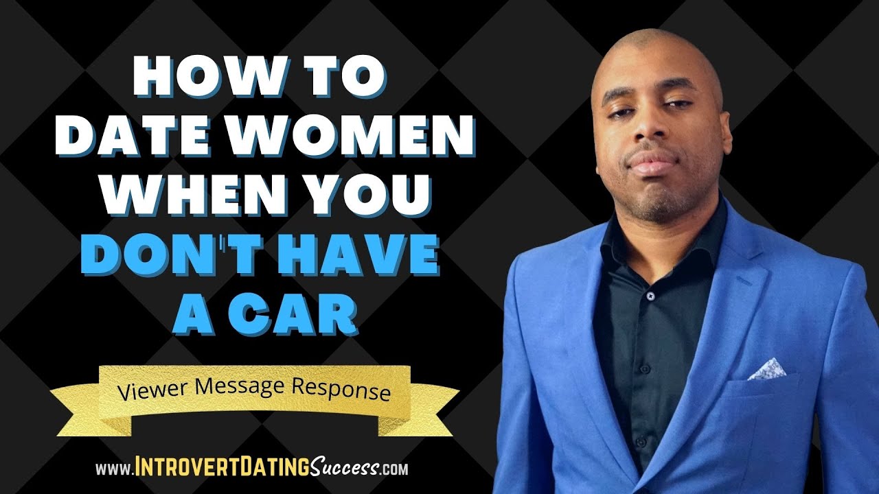 How to Date Women When You Don't Have a Car