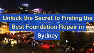 Unlock the Secret to Finding the Best Foundation Repair in Sydney