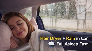 Can’t Sleep? Hair Dryer + Rain on Car Window All Night (4 Hours, No Ads)