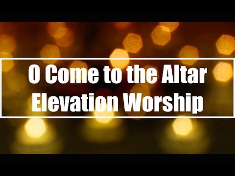 Thumbnail for O Come to the Altar - Elevation Worship (Lyrics)