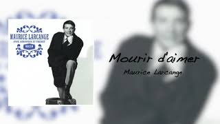 Mourir d'aimer - Maurice Larcange