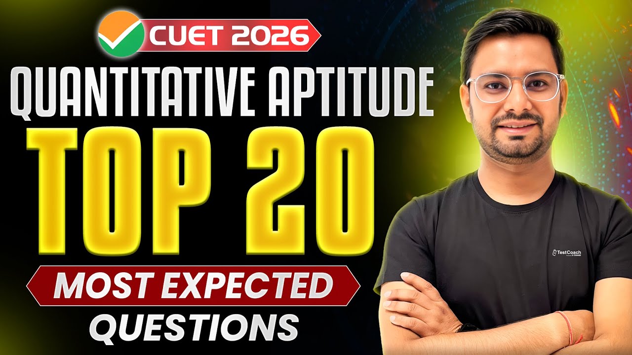 CUET 2026 Quantitative Aptitude | Top 20 Most Expected Questions | CUET ...
